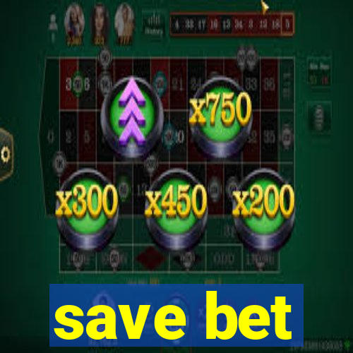 save bet